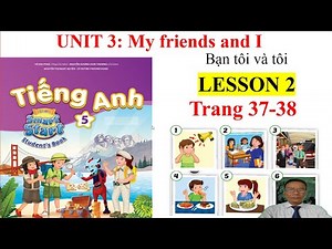 Tiếng Anh 5 MỚI, smart start 5, Unit 3 My friends and I, Lesson 2, (SB) | Learn English with me