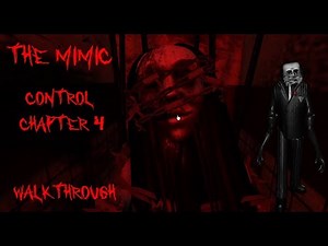 The Mimic - Control Chapter 4 [Full Walkthrough] - Roblox