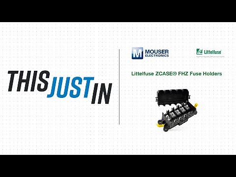 Littelfuse ZCASE® FHZ Fuse Holders: This Just In | Mouser Electronics