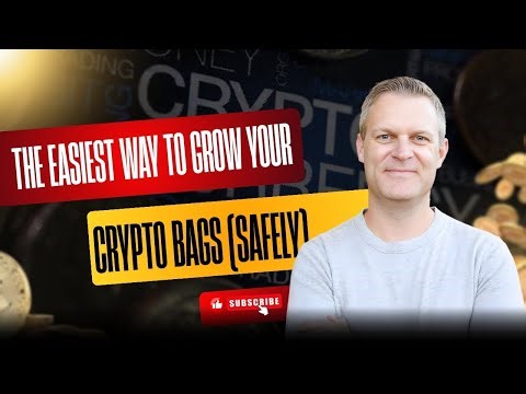 The Easiest Way to Grow Your Crypto Bags (Safely)