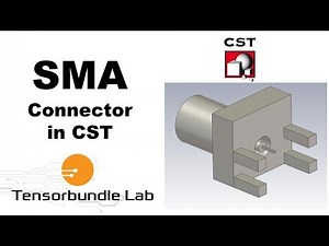 CST MWS Tutorial 15: Design of SMA Connector