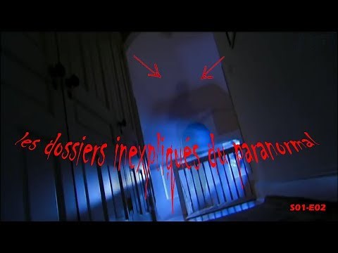 Les dossiers inexpliqués du paranormal S01-E02