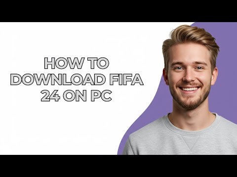 How To Download Fifa 24 On Pc - NEW! Step by Step