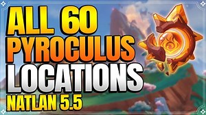All 60 Pyroculus Locations in Natlan 5.5 | In Depth Follow Along Route |【Genshin Impact】