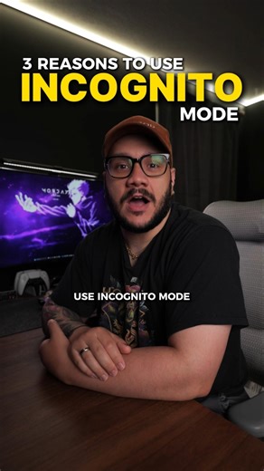 3 Reasons To Use Incognito Mode