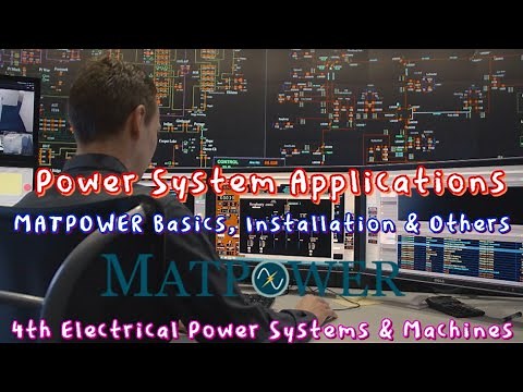 MATPOWER Basics, Installation & Others - Power Systems Applications