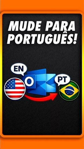 COMO MUDAR O IDIOMA DO OUTLOOK (DO INGLÊS PARA O PORTUGUÊS)