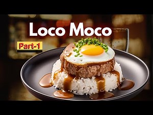 Loco Moco Deep Dive: From Hilo Origins to Gourmet Variations | Part 1