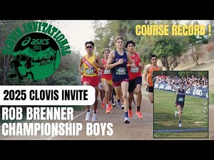 2025 XC - Clovis Invite by ASICS - Day 2 - Rob Brenner Boys Championship Race - NEW COURSE RECORD!!!