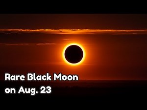 Aug. 23 Black Moon: A Rare Celestial Event You Can’t Miss!