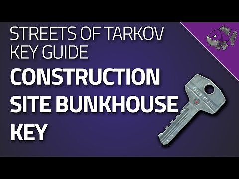 Construction Site Bunkhouse Key - Key Guide - Escape From Tarkov