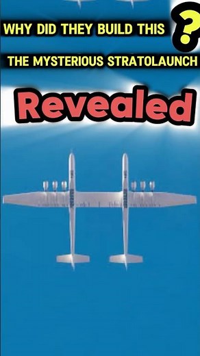 Why Did They Build This? The Mysterious Stratolaunch "Revealed"