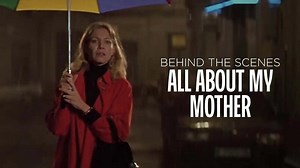 Behind the Scenes: All About My Mother - A Pedro Almodovar Film