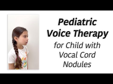 Pediatric Voice Therapy for Child with Hoarse Voice Due to Vocal Cord Nodules or Swollen Vocal Cords