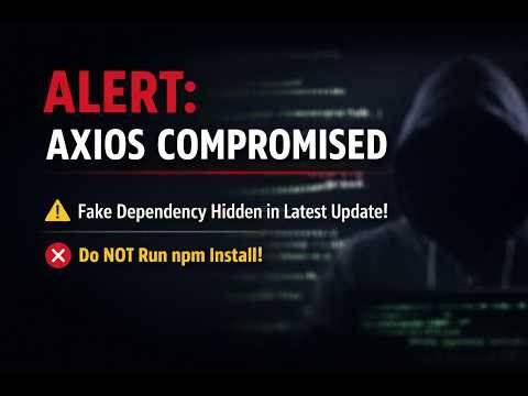 Axios Just Got Hacked… Every Dev Needs to See This