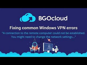 How to fix "A connection to the remote computer could not be established." VPN error in Windows