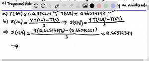 Consider the following integrals and the given values of n . a. Find the Trapezoid Rule approximations to the integral using n anc 2n subintervals. b. Find the Simpson's Rule approximation to the integral using 2 n subintervals. It is easiest to obtain Simpson's Rule approximations from the Trapezoid Rule approximations, as in Example 6 c. Compute the absolute errors in the Trapezoid Rule and Simpson's ∫0^π/ 4 (1)/(1 x^2) d x ; n=64 | Numerade