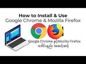 How to Install and Use Google Chrome and Mozilla Firefox on Laptop or PC?