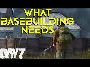 How to make DAYZ Base Building Great