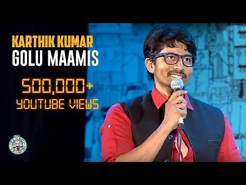 Golu Maamis- Stand-Up comedy video by Karthik Kumar