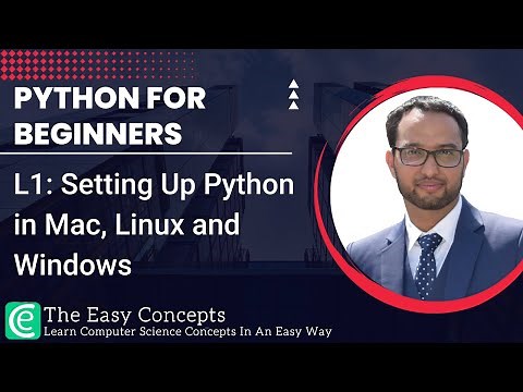 Python for Beginners | L1: Setting Up Python in Mac, Linux and Windows | The Easy Concepts