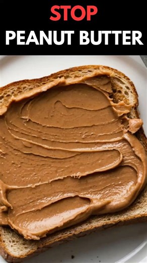 Doctors warn: Never eat peanut butter this way after 60