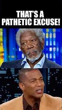 Morgan Freeman Silences Don Lemon by Calling BS on Blaming Racism
