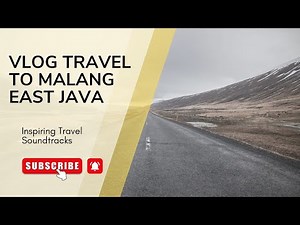 VLOG TRAVEL TO MALANG EAST JAVA