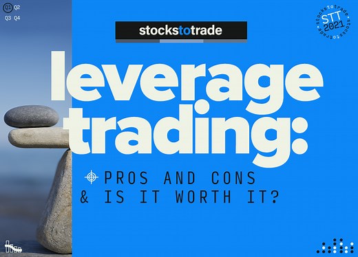 Leverage Trading: Pros and Cons & Is it Worth it?