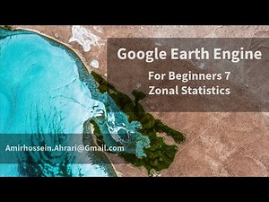 Google Earth Engine Tutorial for Beginners-7: Zonal Statistics