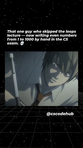CS Mentor on Instagram: "Follow @cscodehub and share ❤️ #ComputerScience #CSELife #anime #edits #deathnote #EngineeringMemes #ProgrammingHumor #CodingMeme #CSStudents #CollegeLife #ExamStruggles #RelatableMemes #TechStudents #CodeLife #DeveloperHumor #BtechLife #StudyMemes #ITStudents #StudentLife #CoderProblems #FunnyProgrammer #LoopLogic #CodeWithoutCompiler --- computer science student, coding meme, CS exam, funny coding post, programming humor, loops in C, college meme, engineering students,