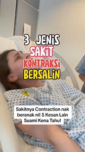 Jenis contraction (sakit bersalin) 😭😭😭 suami tolong ambil tahu!!!! #contractions #beranak #sakit #laboranddelivery #ibuhamil #trend | KCC Kakmek Confinement Care