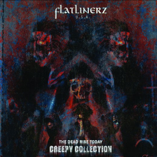 Flatlinerz - The Dead Rise Today "Creepy Collection"