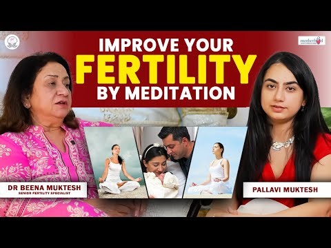 Improve Your Fertility by Meditation| Dr Beena Muktesh