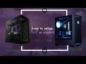how to setup 2pc ai aimbot