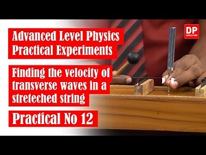 Oscillation & Waves|Practical No 12 -Finding the velocity of transverse waves in a streteched string