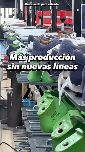 Más producción sin nuevas líneas | Maquinaria para calzado