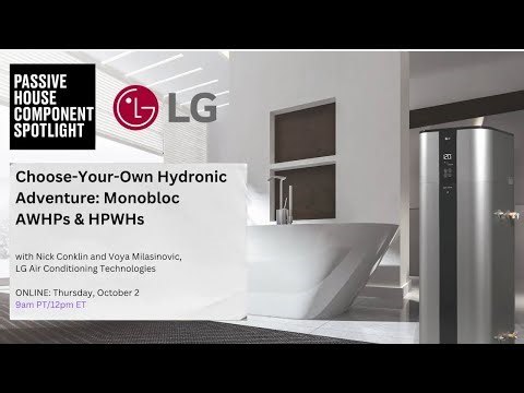 LG Component Spotlight: Choose-Your-Own Hydronic Adventure: Monobloc AWHPs & HPWHs