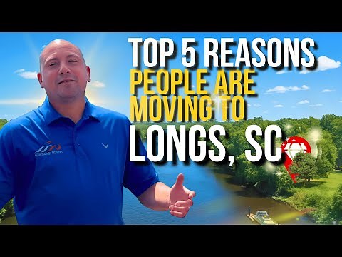 TOP 5 Reasons People are moving to Longs, SC