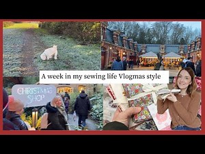 A week in my sewing life VLOGMAS style | Cosy sewing projects, fabric shopping and Christmas markets