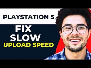 How to Fix Slow Upload Speeds on PlayStation 5 (Boost Your PS5 Upload Speed)