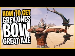 How To Get Bow And Great Axe of the Grey Ones Update 2.4.4 | Conan Exiles Isle of Siptah