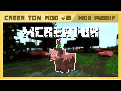 CREER TON MOD #16 ► LE MOB PASSIF ! ► MINECRAFT - MCREATOR