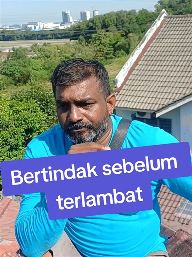 Bertindak sebelum terlambat #CapCut #mrroofmalaysia