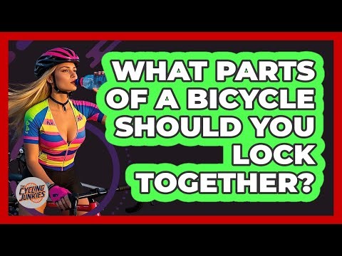 What Parts Of A Bicycle Should You Lock Together?