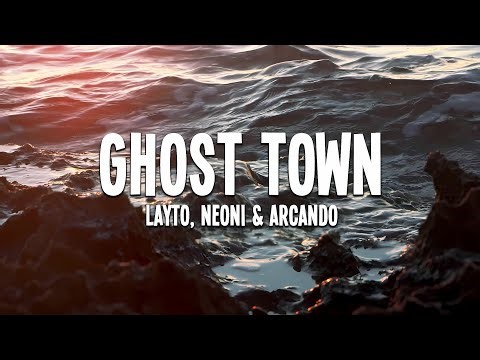 Layto & Neoni - Ghost Town (Arcando Remix) Lyrics