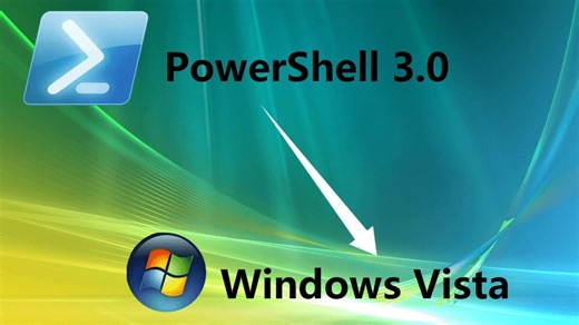让你的Vista支持PowerShell3.0！PowerShell3.0安装教程