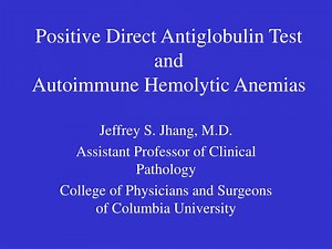Positive Direct Antiglobulin Test and Autoimmune Hemolytic Anemias - SlideServe