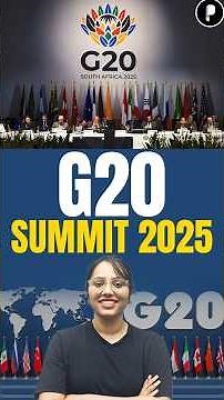 G20 Summit 2025 (South Africa): History, Structure & African Union Membership