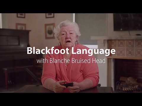 Blackfoot Language with Blanche Bruisedhead